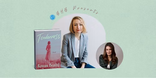 TENDERNESS: Rowan Beaird in conversation with Marisa Walz