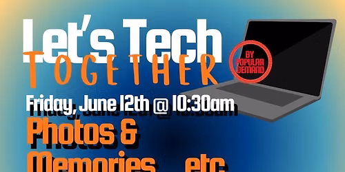 Let's Tech Together - Photos and Memories