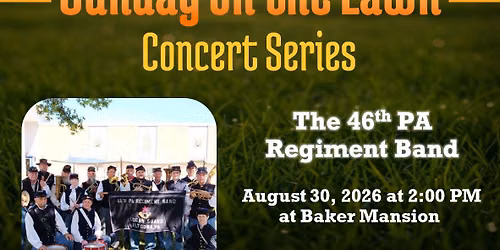 Sunday on the Lawn Concert with the 46th PA Regiment Band 
