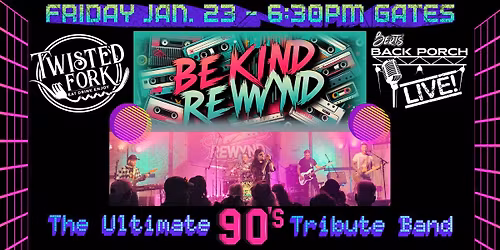BE KIND REWYND The Ultimate 90's Tribute Band | FRI JAN 23 | The Twisted Fork - Port Charlotte, FL!