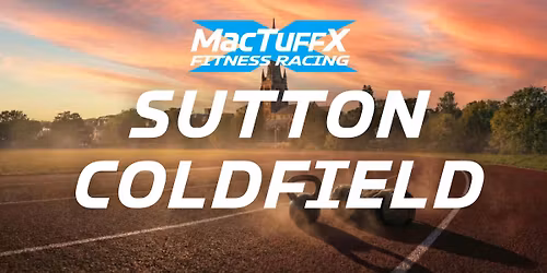 MacTuffX Fitness Race - Sutton Coldfield
