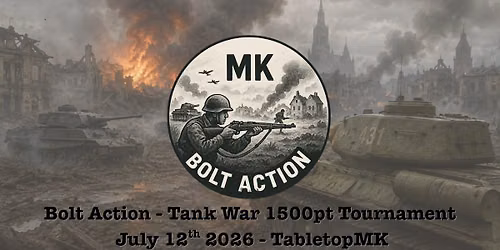 Bolt Action 1500pt Tank War Tournament - July 12th