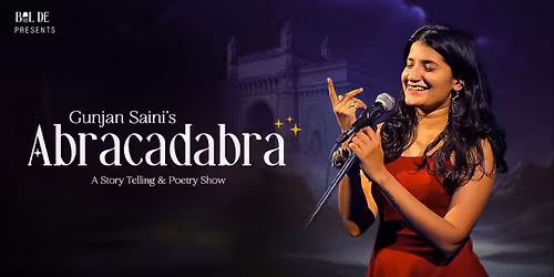 ABRACADABRA - A Poetry Show by Gunjan Saini