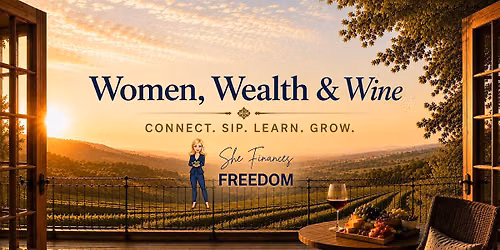 Women, Wealth & Wine
