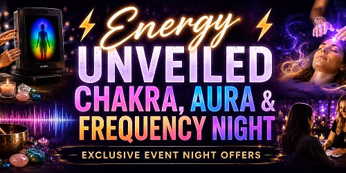 \u26a1 ENERGY UNVEILED \u26a1 \ud83c\udf08 Chakra, Aura & Frequency Night with Angie and Mama Agape (Jenny) \ud83c\udf08