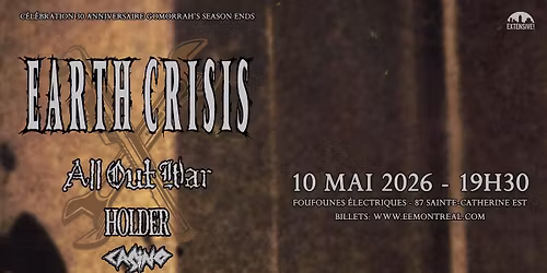 Earth Crisis + All Out War + Holder + Casino | Montr\u00e9al 