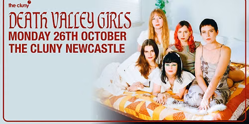 DEATH VALLEY GIRLS \/\/ The Cluny Newcastle