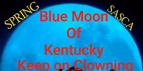 Blue Moon of Kentucky\u2026 Clowns