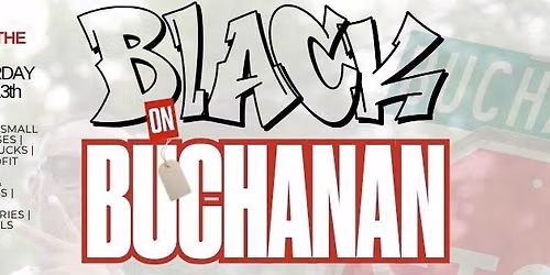 Black on Buchanan: Juneteenth Block Party 2026 \ud83c\udf89\u270a\ud83c\udffe