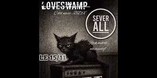 Concert LOVESWAMP+Sever ALL au Black Cat PUB