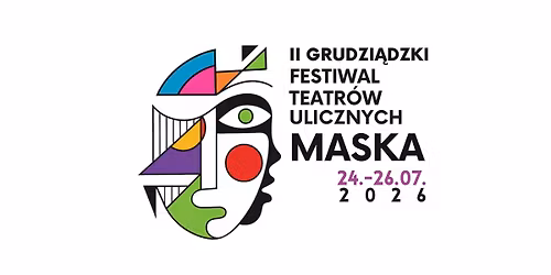 II Grudzi\u0105dzki Festiwal Teatr\u00f3w Ulicznych MASKA 2026