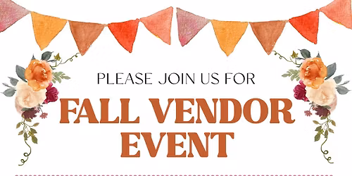 Fall Vendor Event November 22, 2025