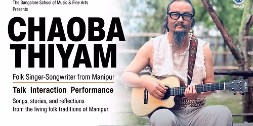 CHAOBA THIYAM - Folk Singer-Songwriter from Manipur
