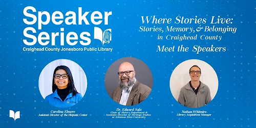 Where Stories Live: Stories, Memory, & Belonging in Craighead County