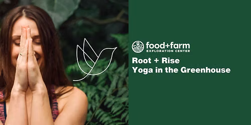 Root + Rise: Yoga in the Greenhouse
