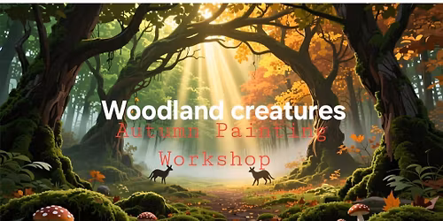☆ WOODLAND CREATURES Painting Workshop! ☆
