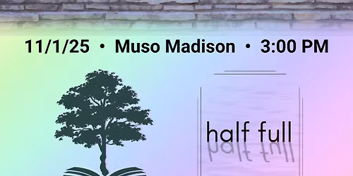 half full (premier) & Unless - The Wayword Ensemble