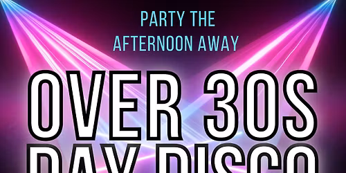 Over 30s Day Disco