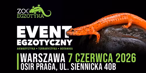 ZooEgzotyka Warszawa - 7 czerwca 2026r.