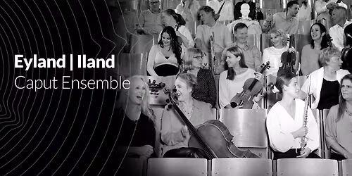 Eyland \/ Iland \u2013 Caput Ensemble