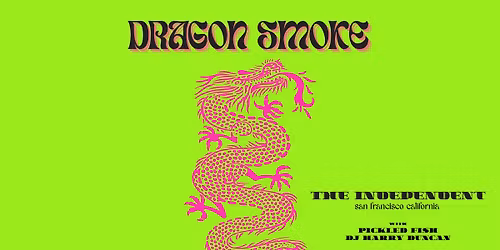 Dragon Smoke at The Independent