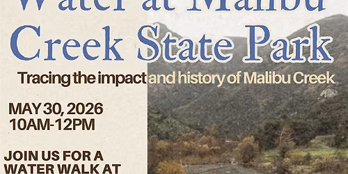 The Path of Water: Rindge Dam + Malibu Creek