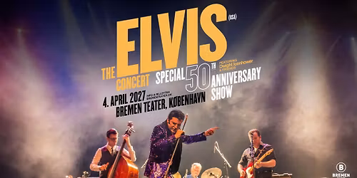 The Elvis Concert Special 50th Anniversary Show \u2013 feat. Dwight Icenhower And Friends | Bremen Teater