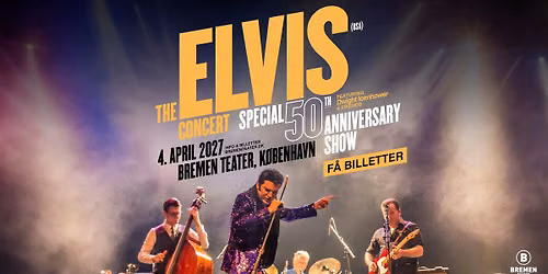 F\u00c5 BILLETTER! The Elvis Concert Special 50th Anniversary Show \u2013 feat. Dwight Icenhower And Friends
