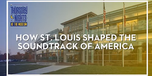 How St. Louis Shaped the Soundtrack of America