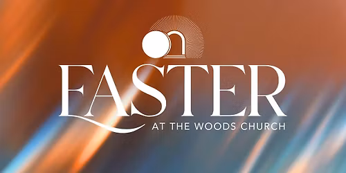 Easter at The Woods Church