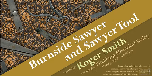 Burnside Sawyer and Sawyer Tool and the Life of Burnside Sawyer, by Roger Smith