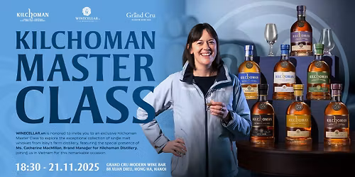 [Invitation Only] Hanoi | KILCHOMAN MASTER CLASS 