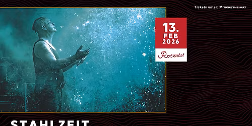 STAHLZEIT \u2013 Die spektakul\u00e4rste RAMMSTEIN Tribute Show \u2022 13.02.2026 \u2022 Rosenhof Osnabr\u00fcck