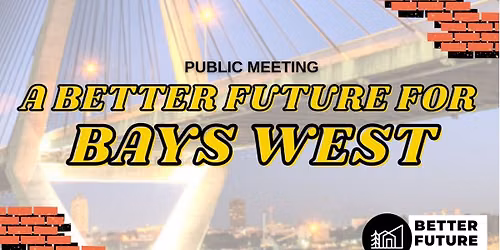 A Better Future for Bays West