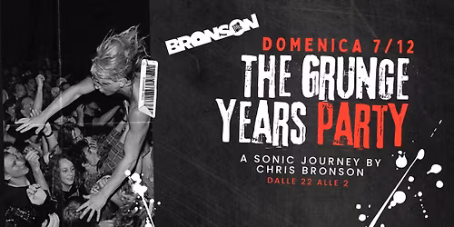 The Grunge Years Party - Bronson Club, Ravenna