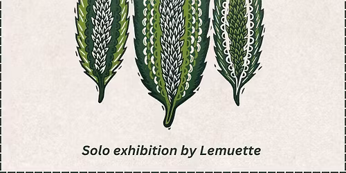 Today Was Tomorrow - A Solo Exhibition by Lemuette