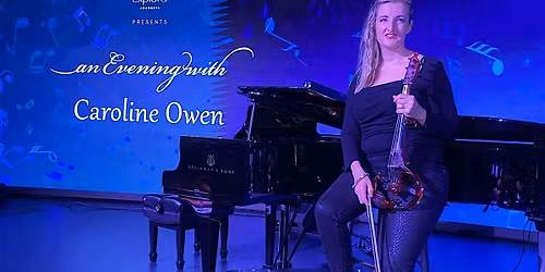 Strings on Fire - An evening with Violinist Caroline Owen
