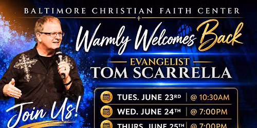 Baltimore Christian Faith Center Warmly Welcomes Back Evangelist Tom Scarrella