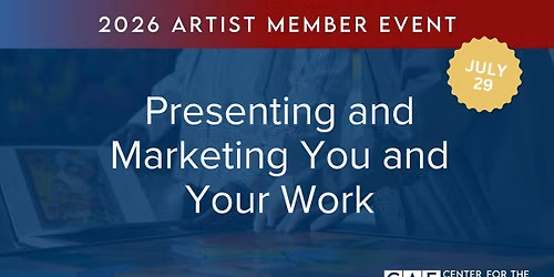 CAE Artist Member Event: Presenting and Marketing You and Your Work