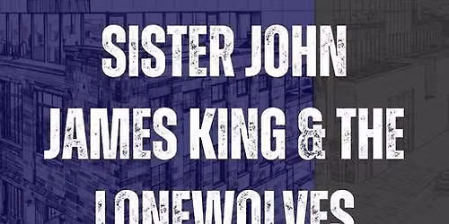 Three Days In August - Sister John & James King and the Lonewolves