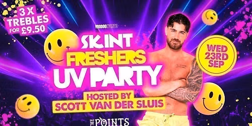 SKINT FRESHERS UV PARTY \ud83e\uddea \/\/  THE POINTS  \/\/ WED 23RD SEP \/\/ HOSTED BY LOVE ISLAND'S SCOTT VAN DER SLUIS 