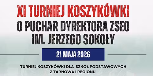 XI Turniej Koszyk\u00f3wki o Puchar Dyrektora ZSEO im. Jerzego Soko\u0142y