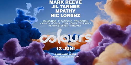 COLOURS with Mark Reeve, Jil Tanner, MPathy, Nic Lorenz and many more
