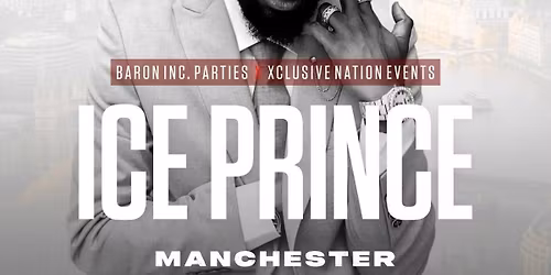 ICE PRINCE IN MANCHESTER - Afrobeats\/HipHop\/Amapiano\/RnB\/DanceHall