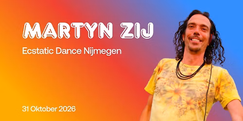 Ecstatic Dance Nijmegen MARTYN ZIJ 31-10