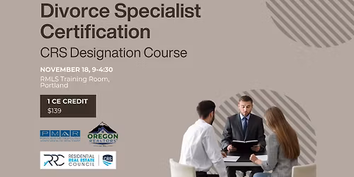 Divorce Specialist Certification - CRS Designation Course \u2022 7.5 CE Credits