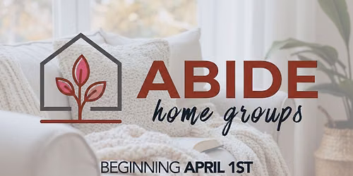ABIDE Home Groups | Midweek 
