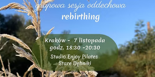 GRUPOWA SESJA ODDECHOWA (rebirthing)  Krak\u00f3w \/ Stare D\u0119bniki