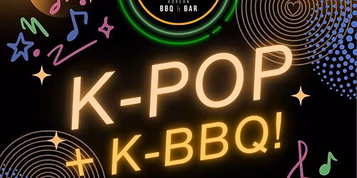 K-POP + K-BBQ Night in Uptown Charlotte!
