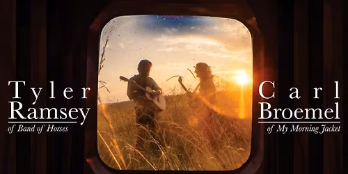 Tyler Ramsey & Carl Broemel - Celestun at The Grey Eagle